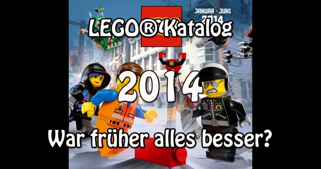 lego-vor-10-jahren:-blattern-im-katalog-2014-–-war-fruher-alles-besser?